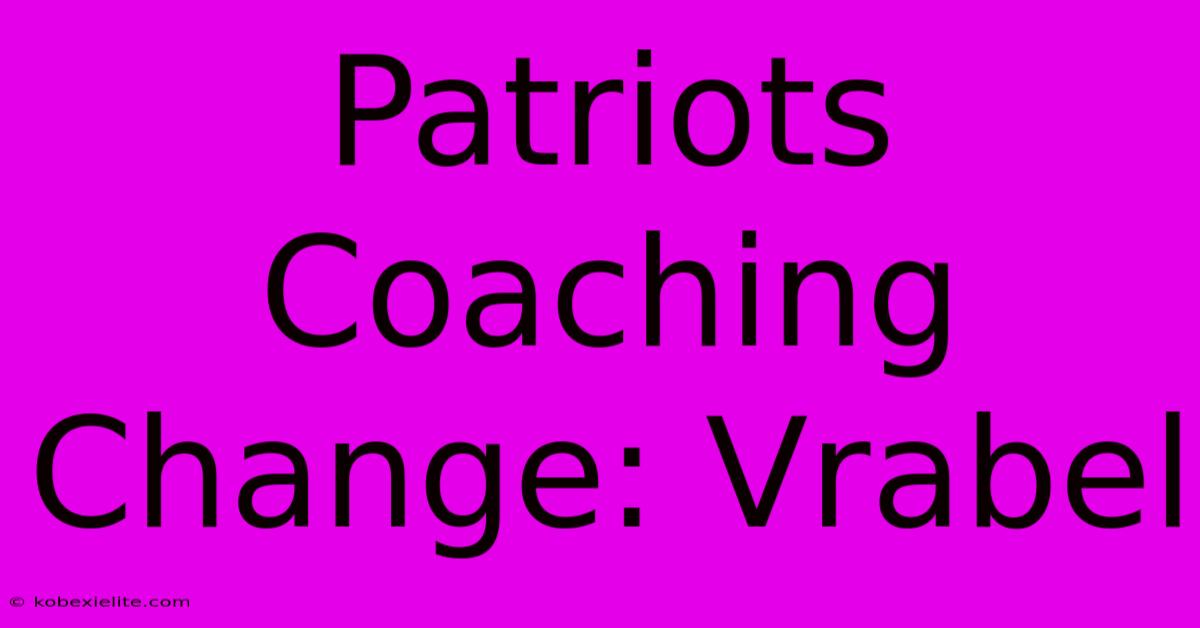 Patriots Coaching Change: Vrabel