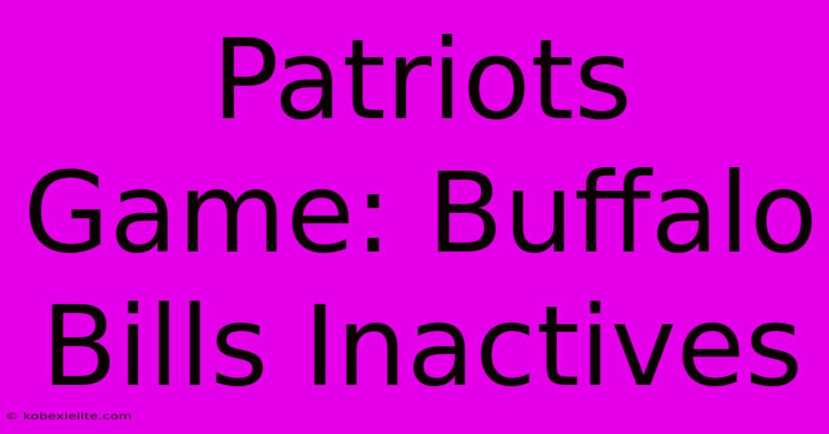 Patriots Game: Buffalo Bills Inactives