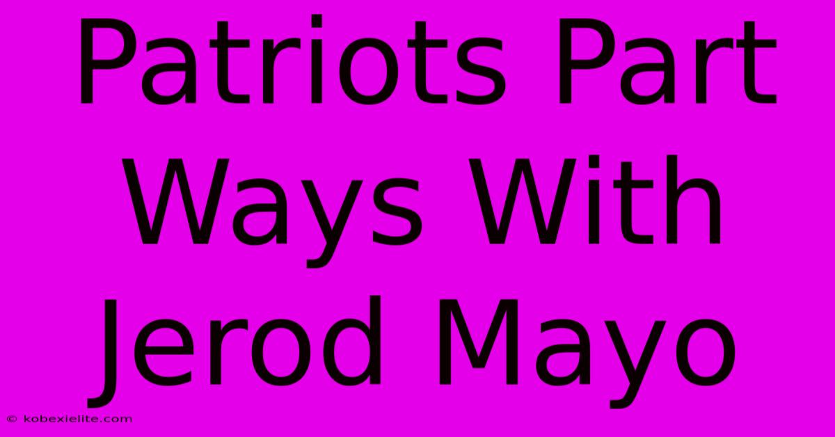 Patriots Part Ways With Jerod Mayo