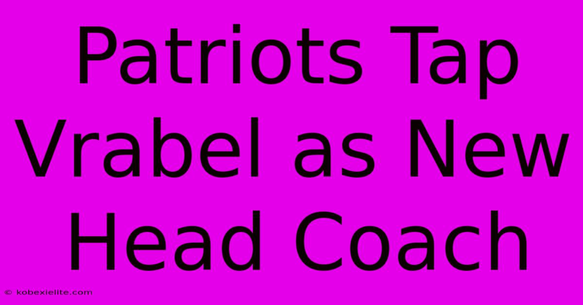 Patriots Tap Vrabel As New Head Coach