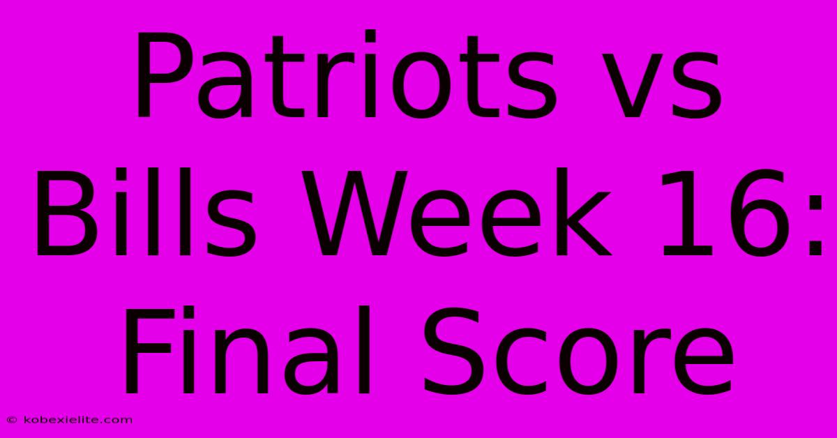 Patriots Vs Bills Week 16: Final Score