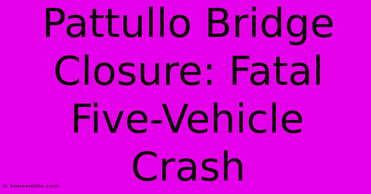 Pattullo Bridge Closure: Fatal Five-Vehicle Crash