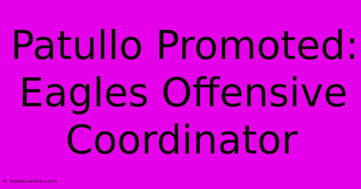 Patullo Promoted: Eagles Offensive Coordinator