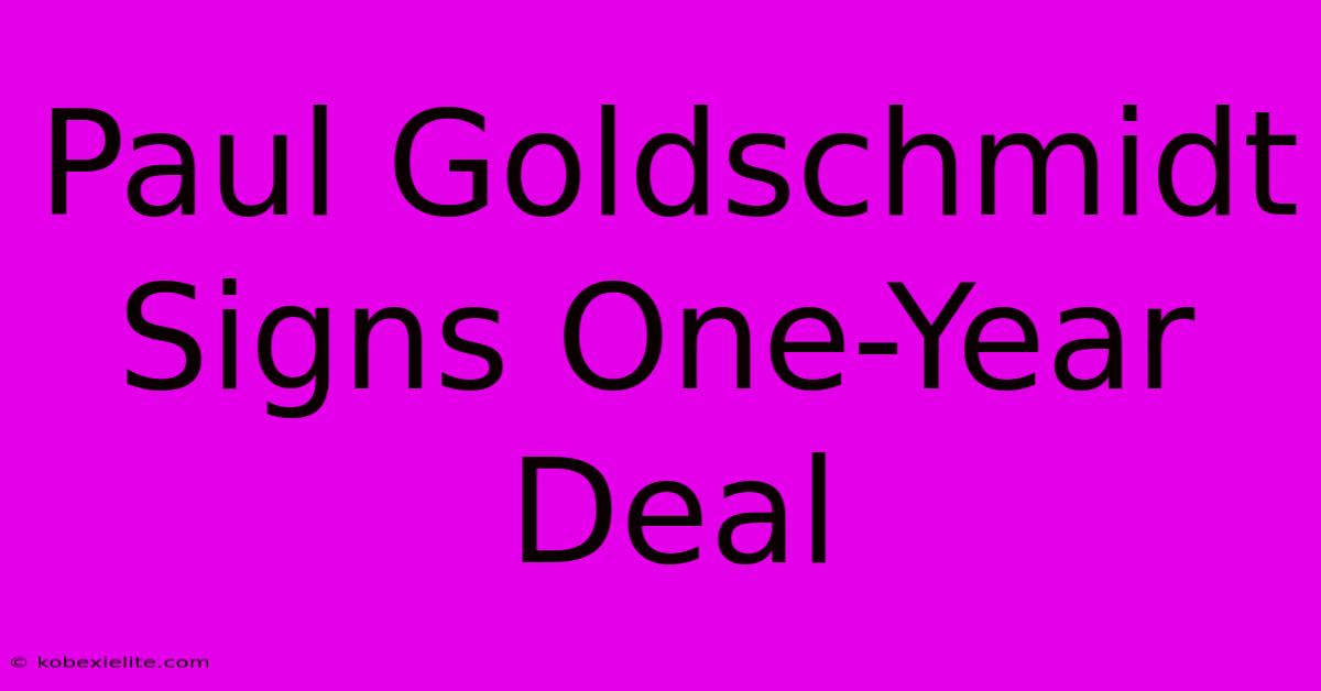 Paul Goldschmidt Signs One-Year Deal