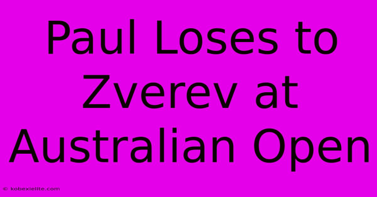 Paul Loses To Zverev At Australian Open