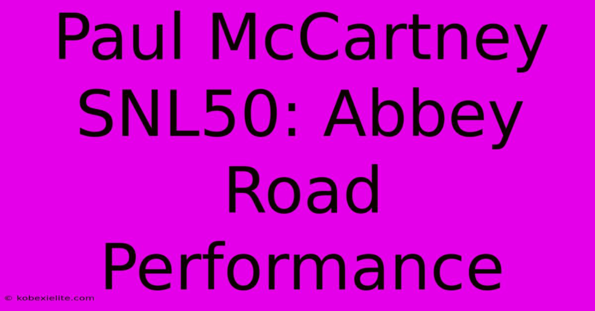 Paul McCartney SNL50: Abbey Road Performance