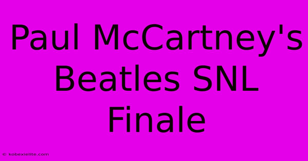 Paul McCartney's Beatles SNL Finale