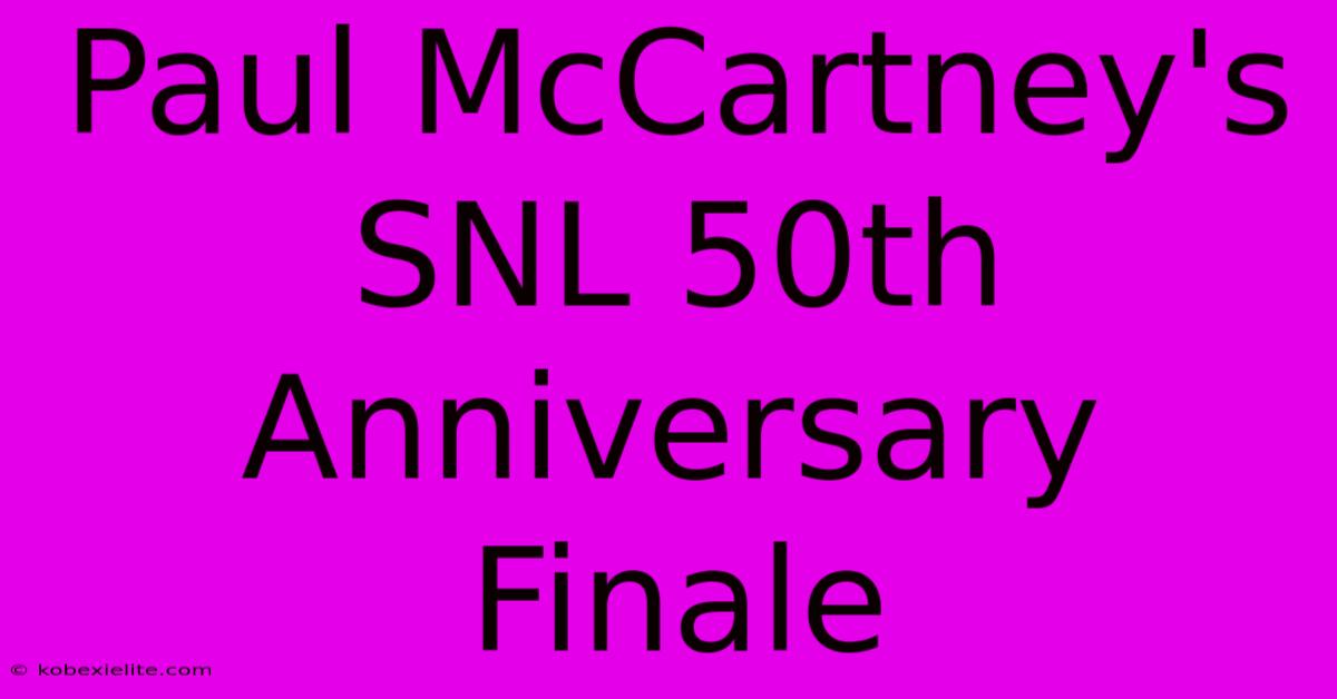 Paul McCartney's SNL 50th Anniversary Finale