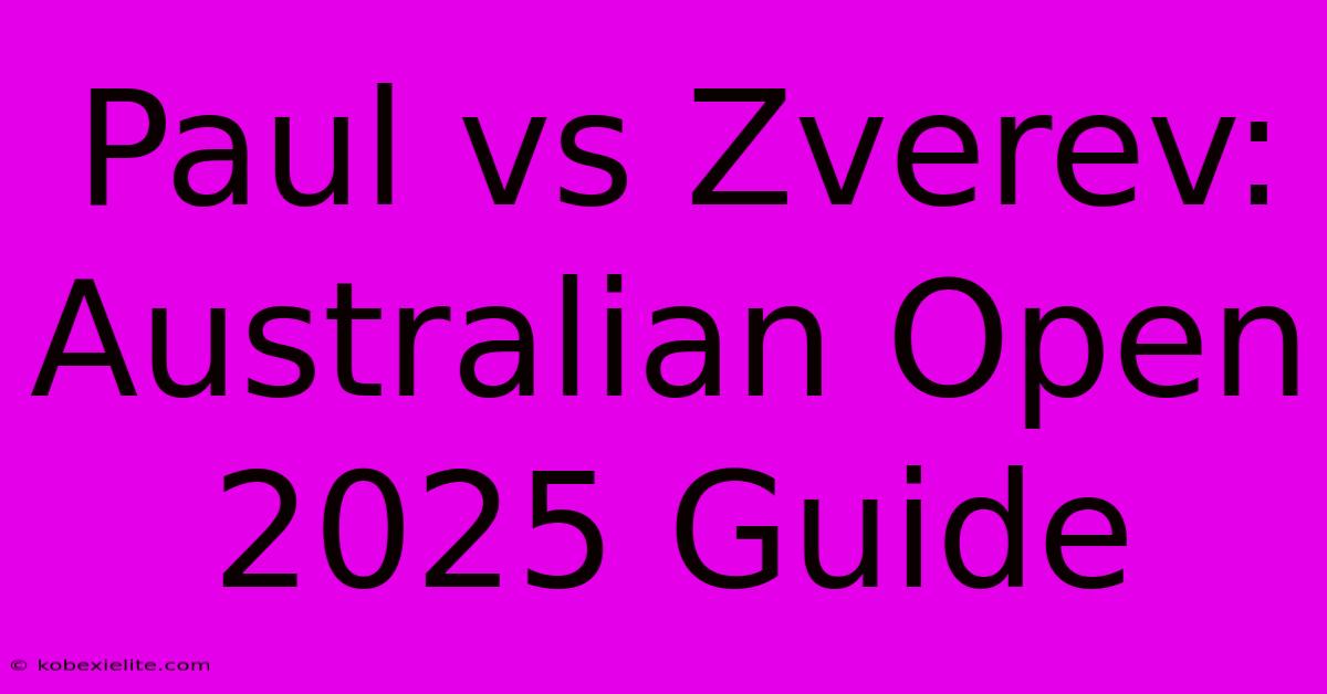 Paul Vs Zverev: Australian Open 2025 Guide