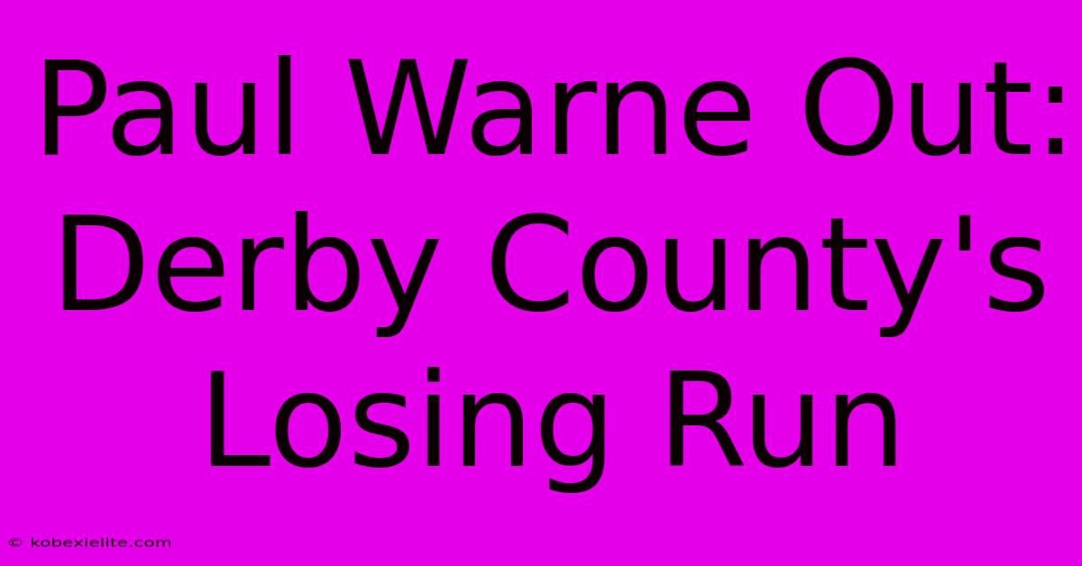 Paul Warne Out: Derby County's Losing Run