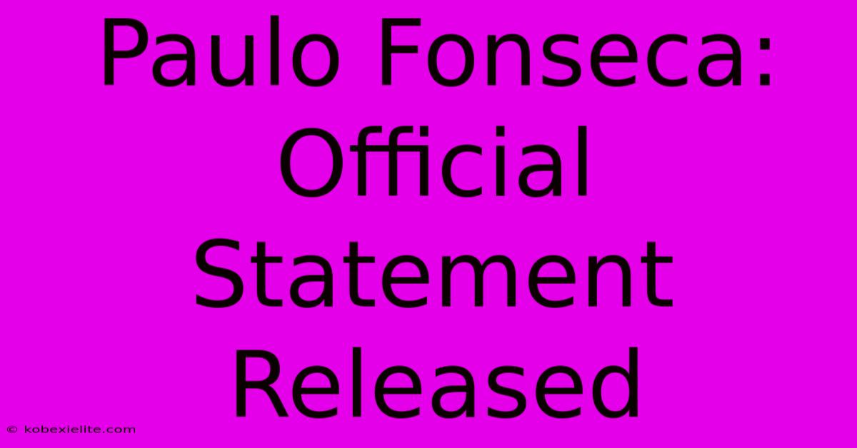 Paulo Fonseca: Official Statement Released