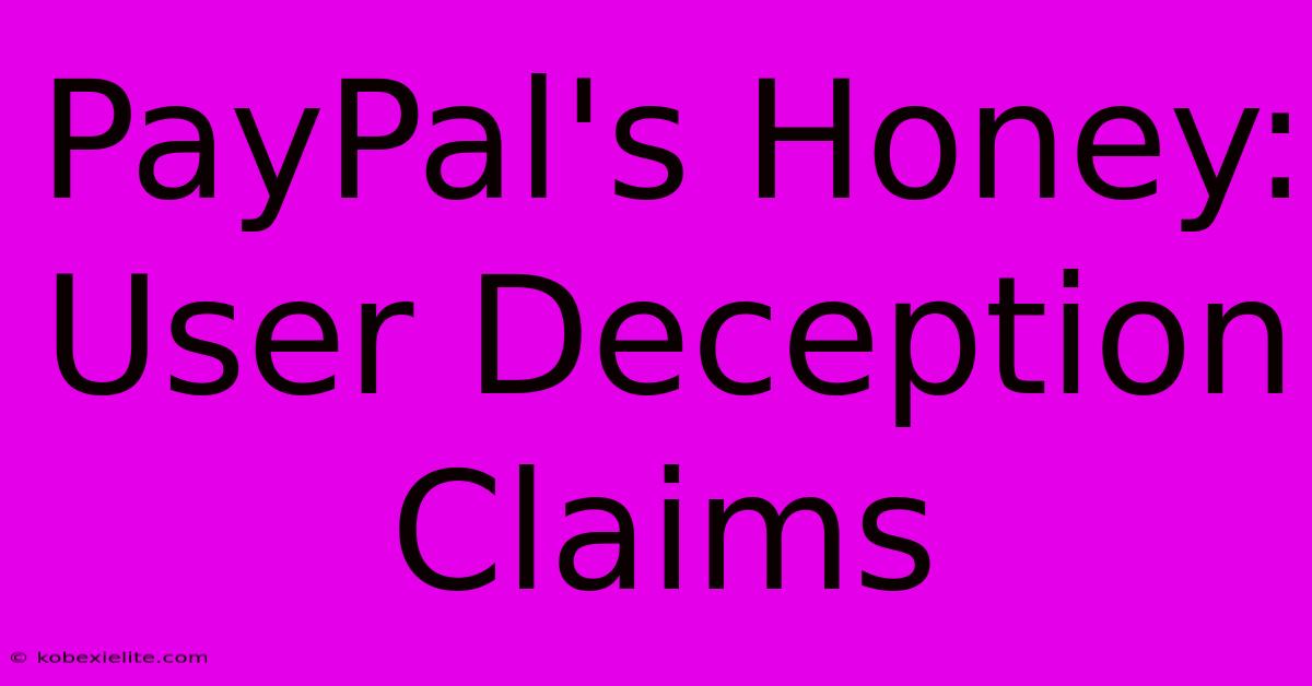 PayPal's Honey: User Deception Claims