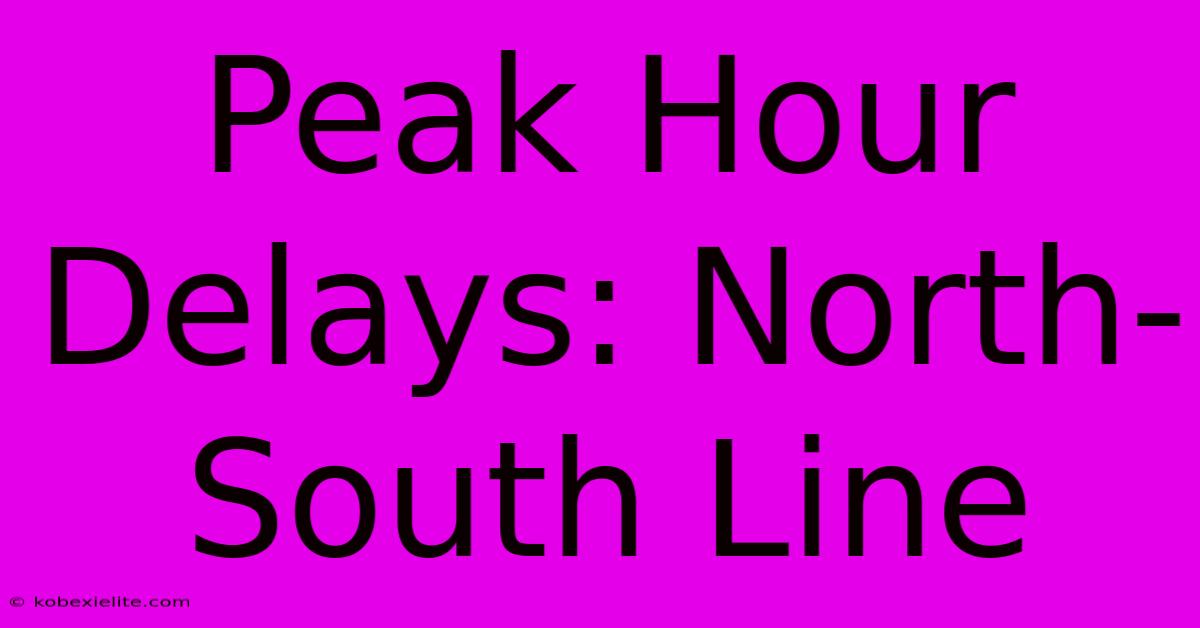 Peak Hour Delays: North-South Line