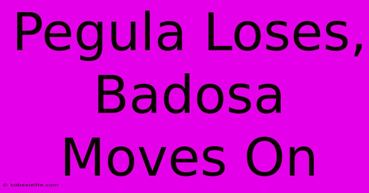 Pegula Loses, Badosa Moves On