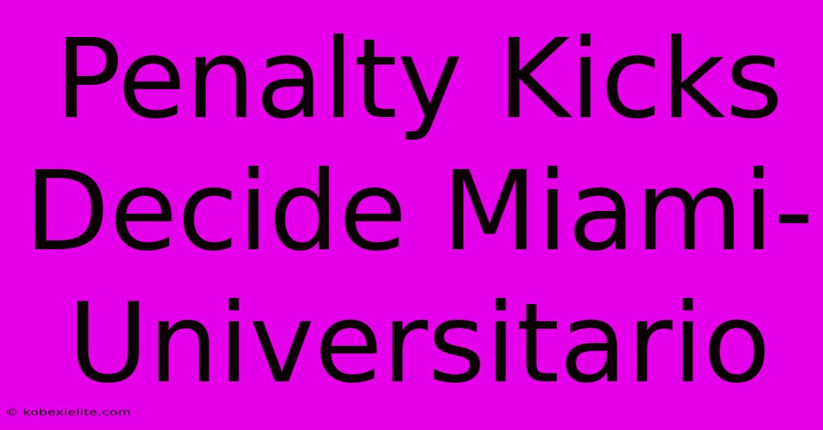 Penalty Kicks Decide Miami-Universitario