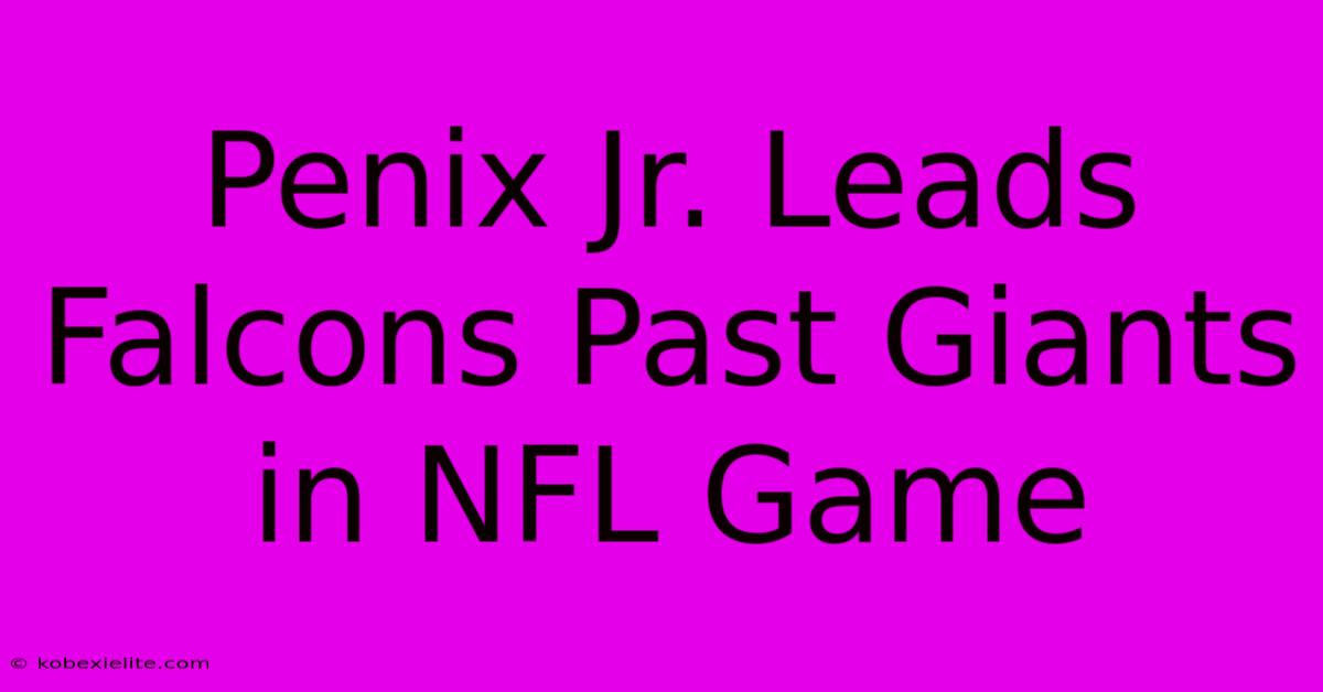 Penix Jr. Leads Falcons Past Giants In NFL Game