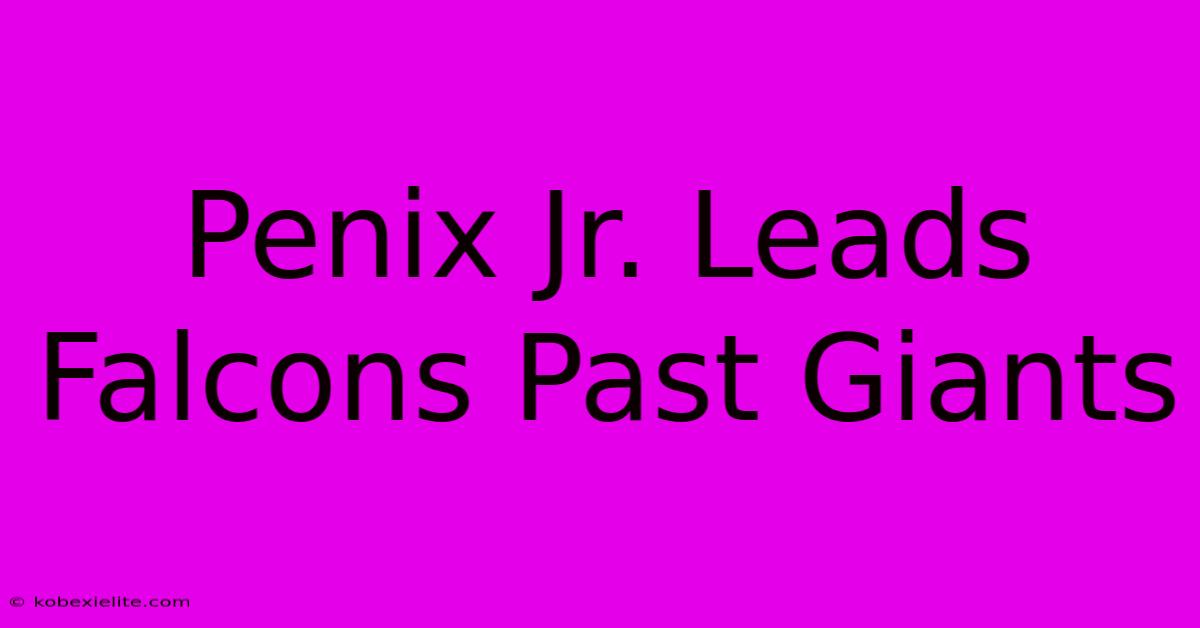 Penix Jr. Leads Falcons Past Giants