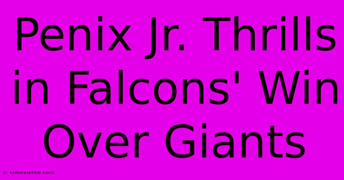 Penix Jr. Thrills In Falcons' Win Over Giants