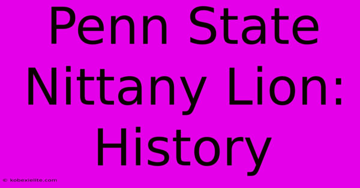 Penn State Nittany Lion: History