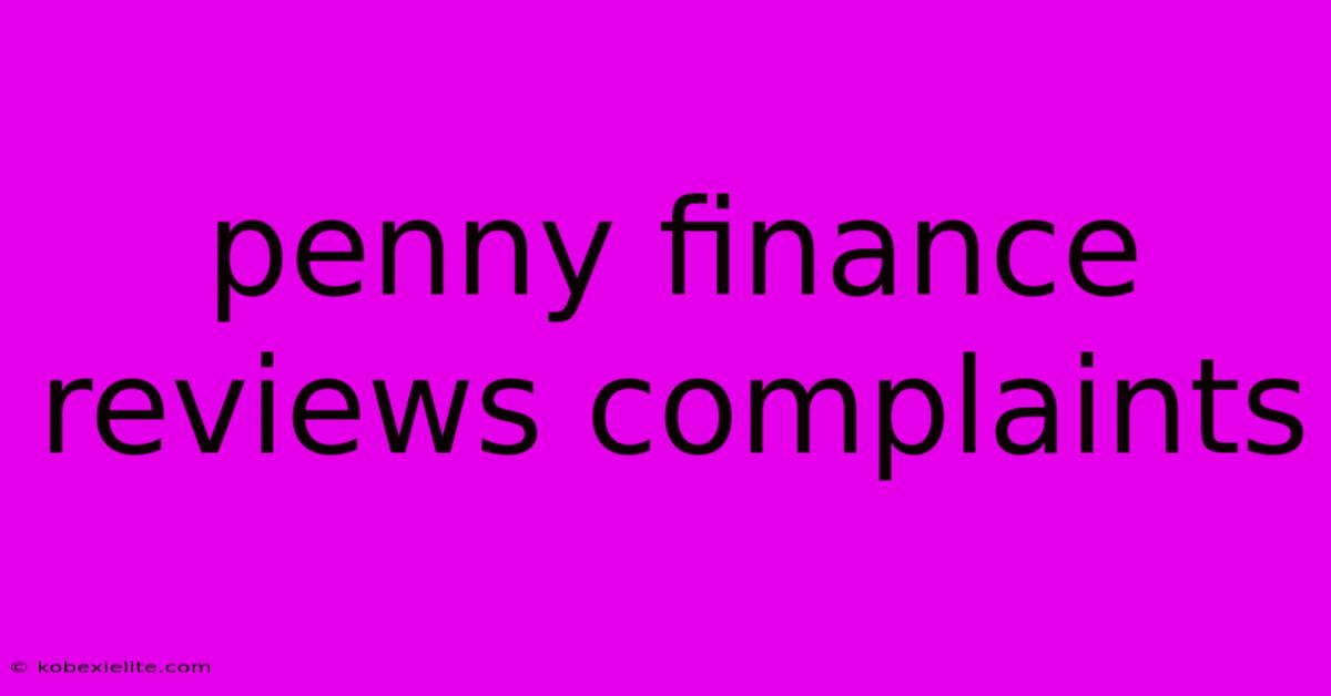 Penny Finance Reviews Complaints Penny Finance Reviews Complaints