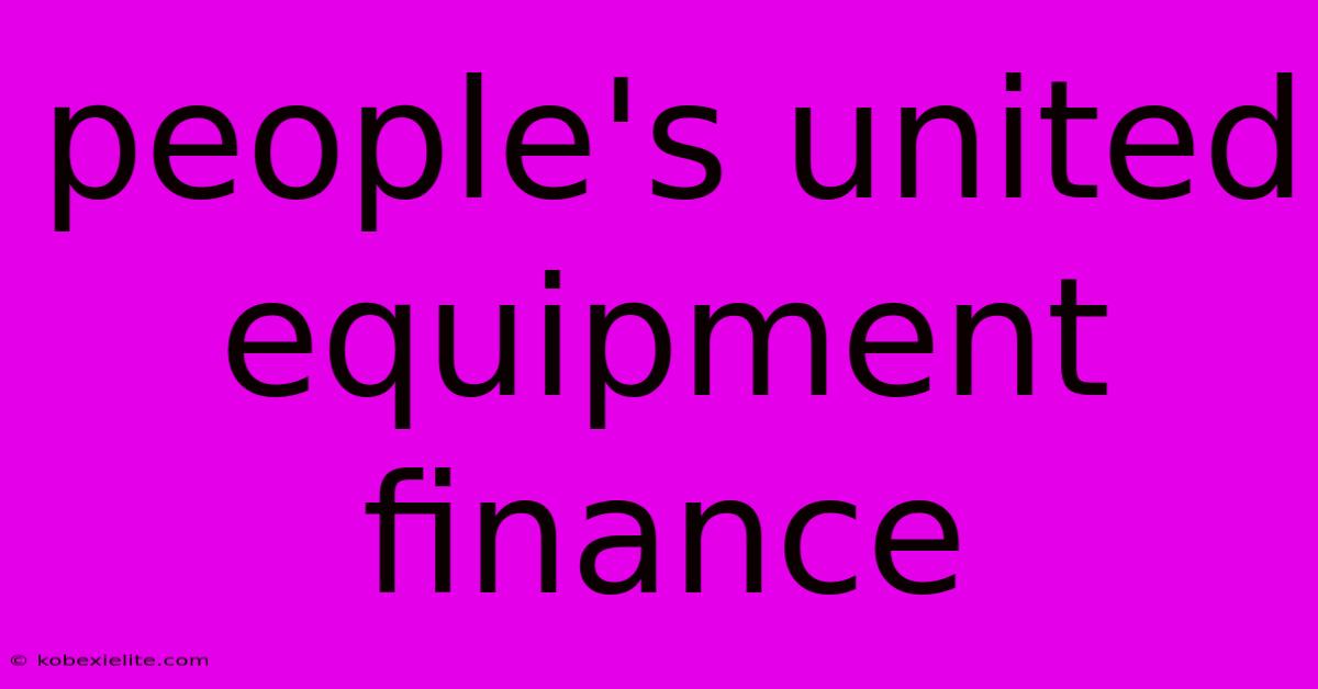 People's United Equipment Finance People's United Equipment Finance