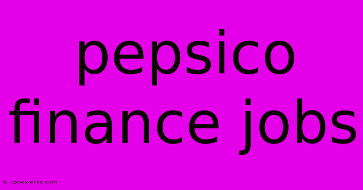 Pepsico Finance Jobs Pepsico Finance Jobs