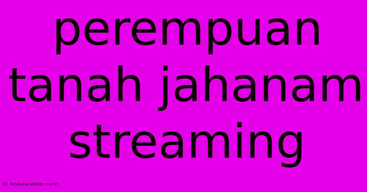 Perempuan Tanah Jahanam Streaming