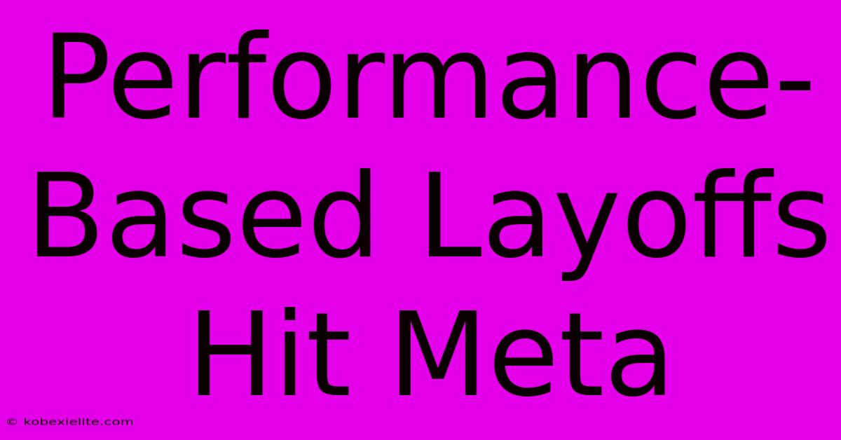 Performance-Based Layoffs Hit Meta