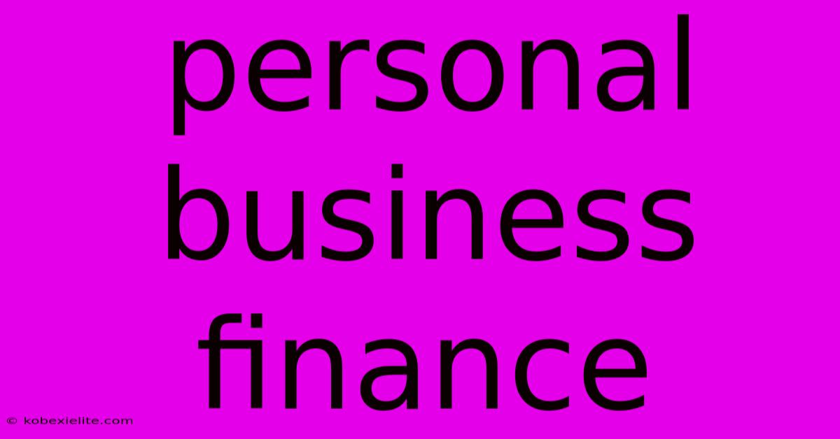 Personal Business Finance Personal Business Finance
