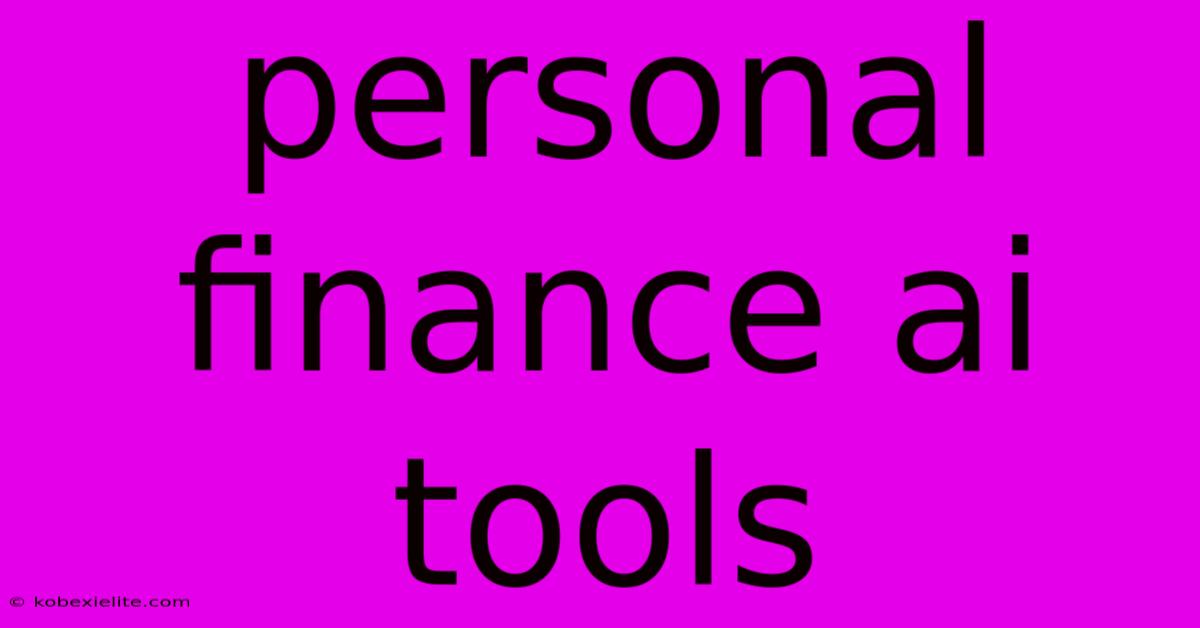 Personal Finance Ai Tools Personal Finance Ai Tools