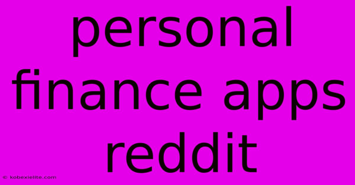 Personal Finance Apps Reddit Personal Finance Apps Reddit