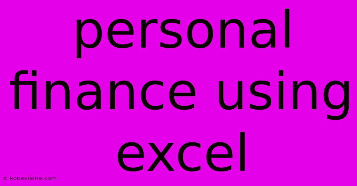 Personal Finance Using Excel Personal Finance Using Excel