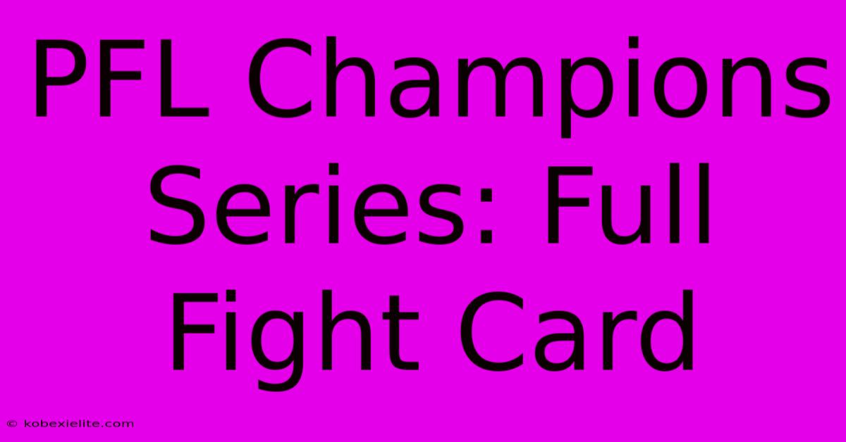 PFL Champions Series: Full Fight Card