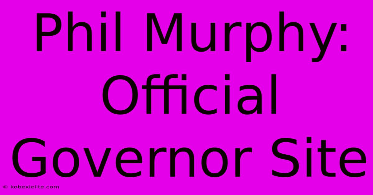 Phil Murphy: Official Governor Site