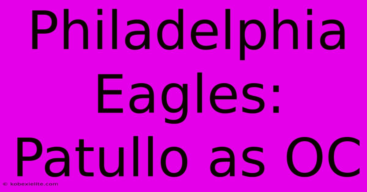 Philadelphia Eagles: Patullo As OC