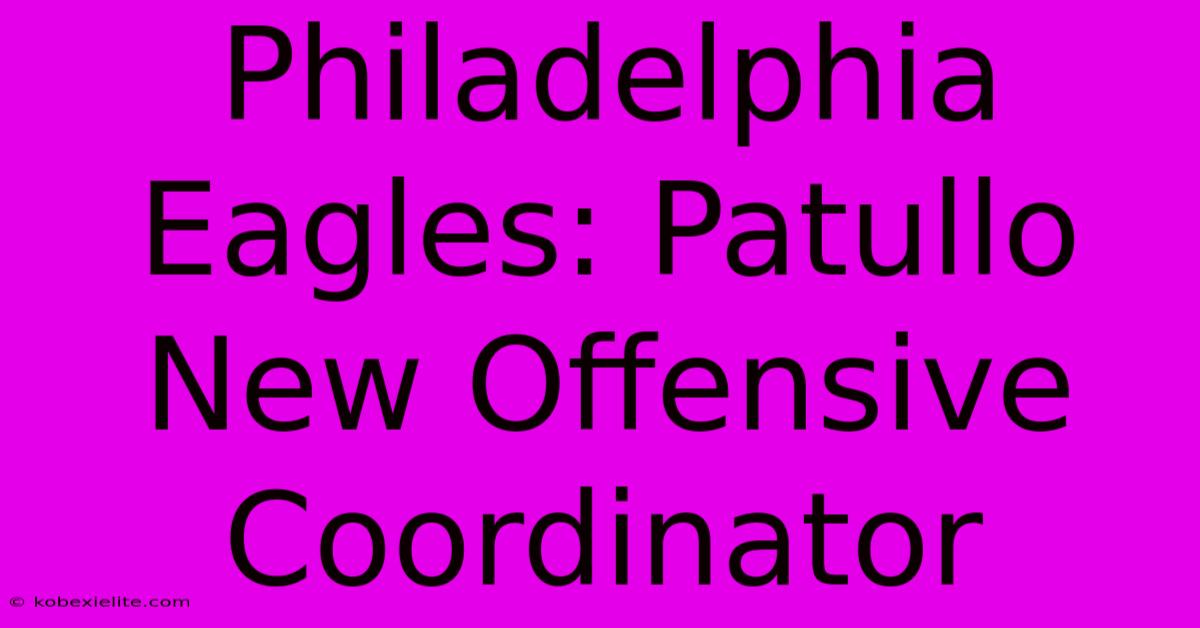 Philadelphia Eagles: Patullo New Offensive Coordinator