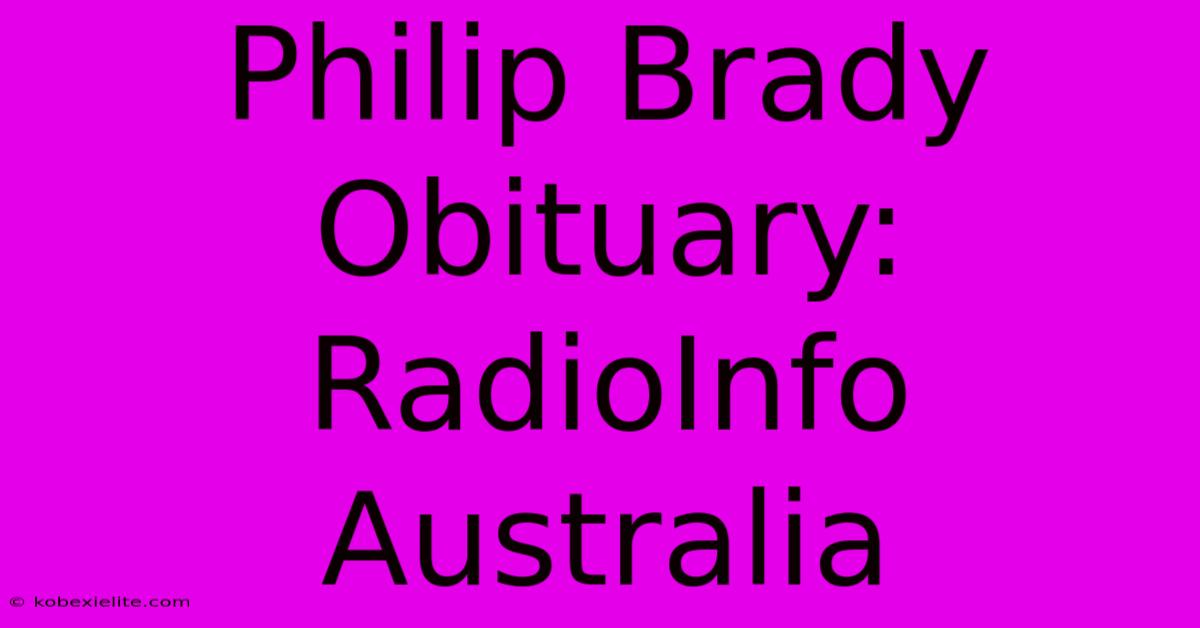 Philip Brady Obituary: RadioInfo Australia