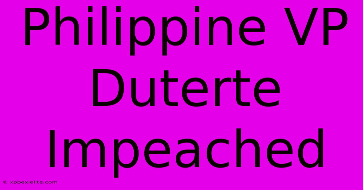 Philippine VP Duterte Impeached