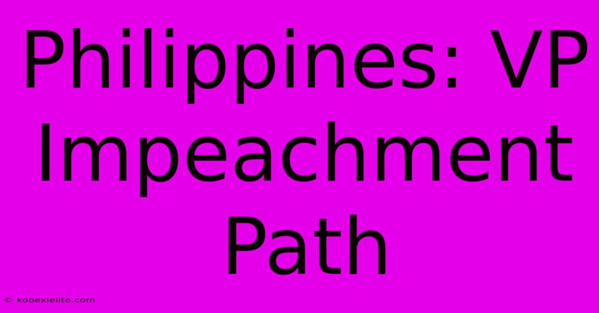 Philippines: VP Impeachment Path