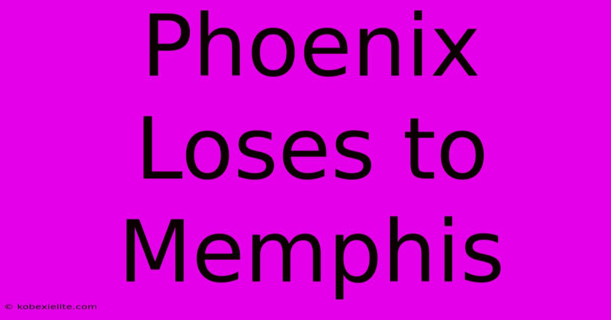 Phoenix Loses To Memphis