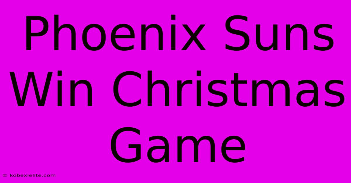 Phoenix Suns Win Christmas Game