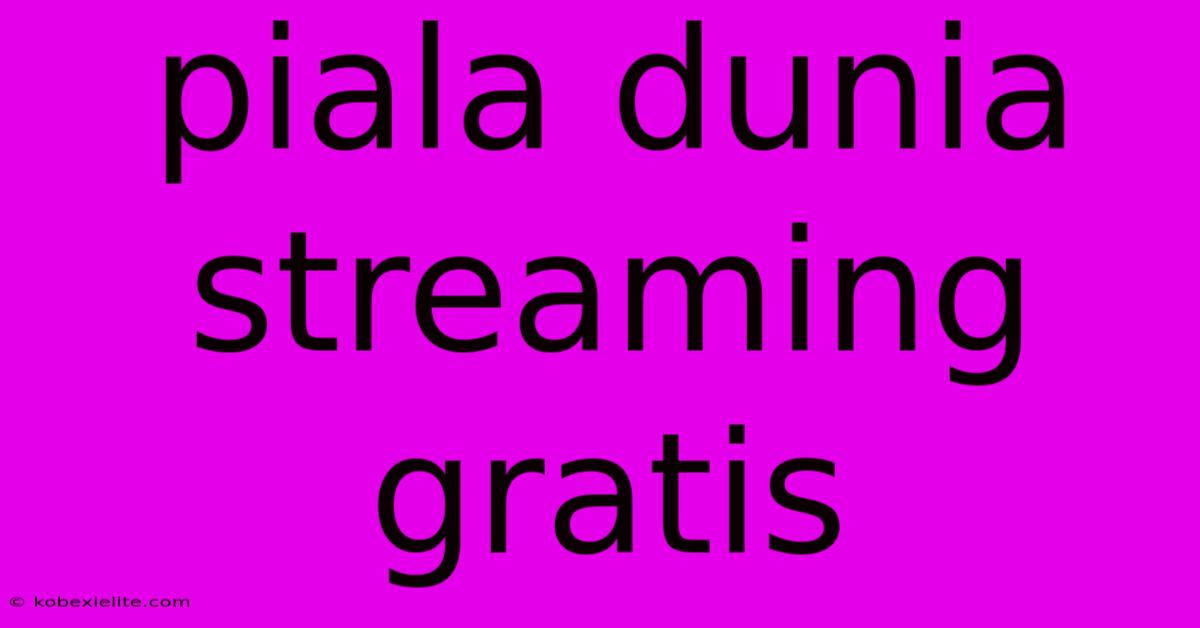 Piala Dunia Streaming Gratis