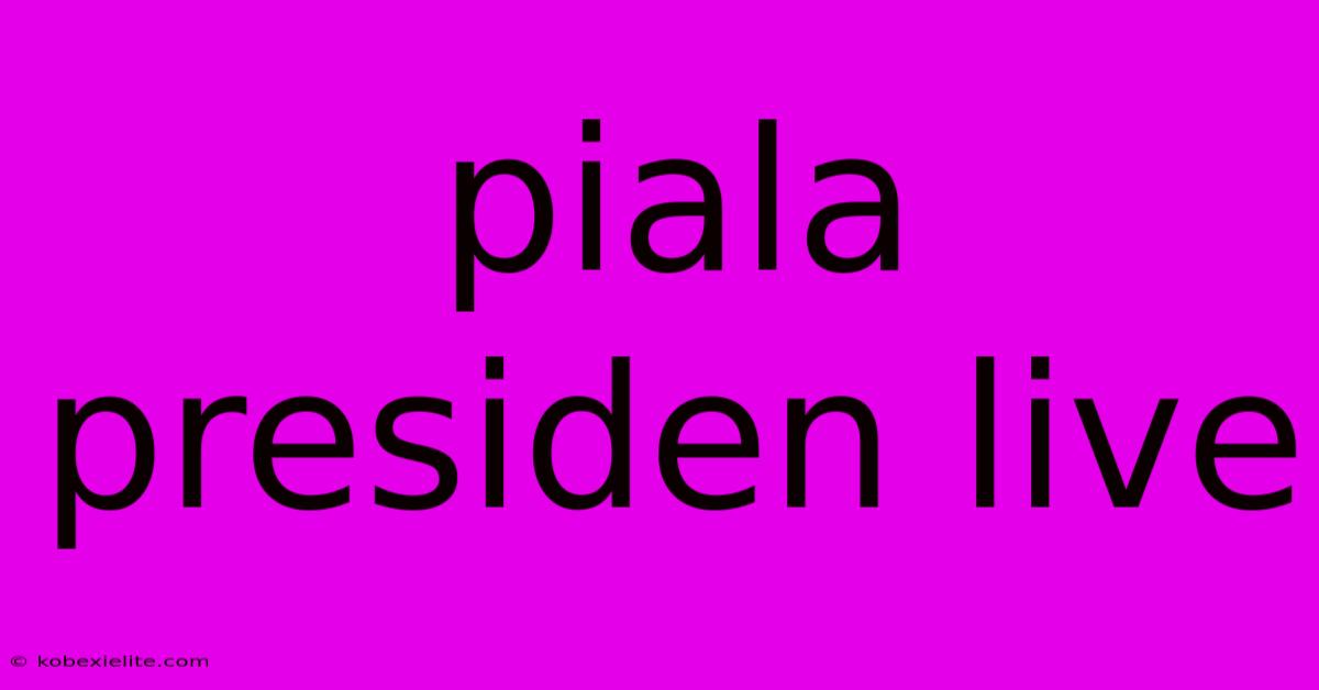 Piala Presiden Live