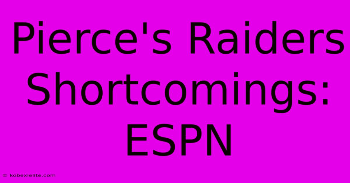 Pierce's Raiders Shortcomings: ESPN