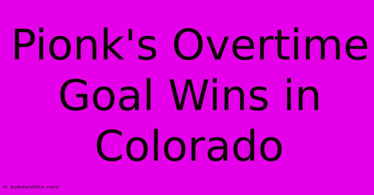 Pionk's Overtime Goal Wins In Colorado