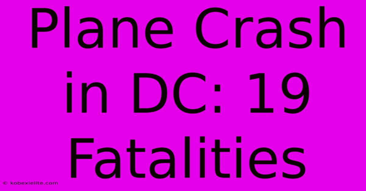 Plane Crash In DC: 19 Fatalities