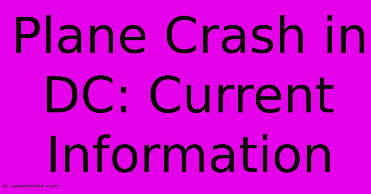 Plane Crash In DC: Current Information