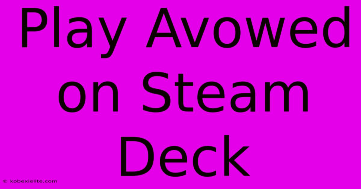 Play Avowed On Steam Deck