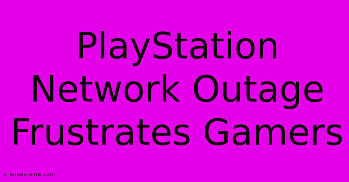 PlayStation Network Outage Frustrates Gamers