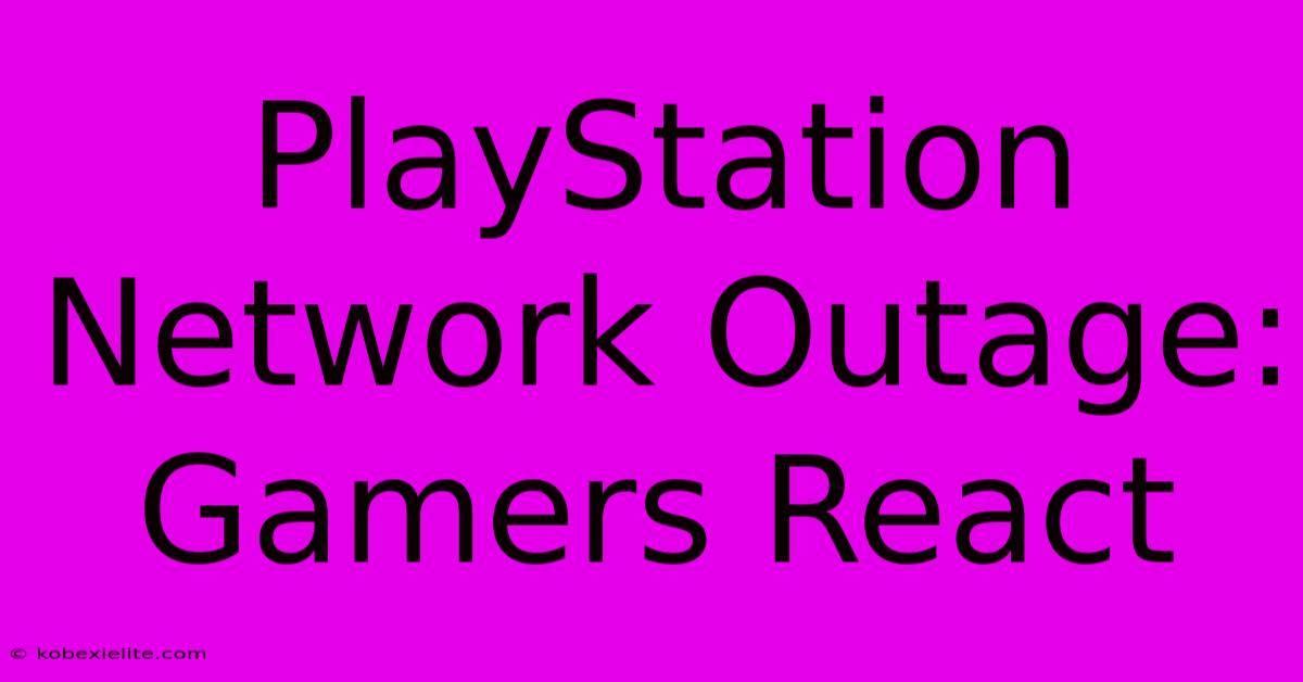 PlayStation Network Outage: Gamers React